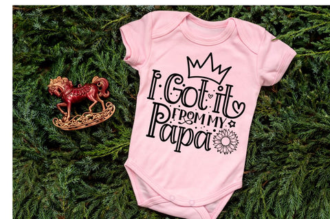 I got it from my papa, baby SVG SVG DESIGNISTIC 