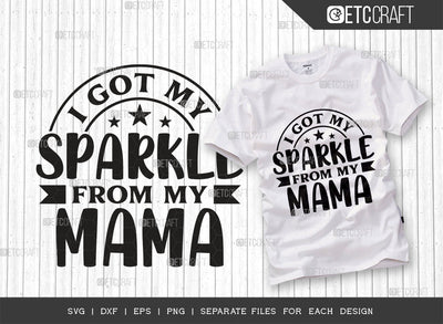I Got My Sparkle From My Mama SVG Cut File, Sparkle Shine Svg, Little Sparkle Svg, Baby Svg, Sparkle Quote, Typography Design, SVG ETC Craft 