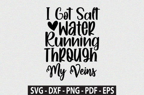 I Got Salt Water Running Through My Veins svg SVG orpitasn 