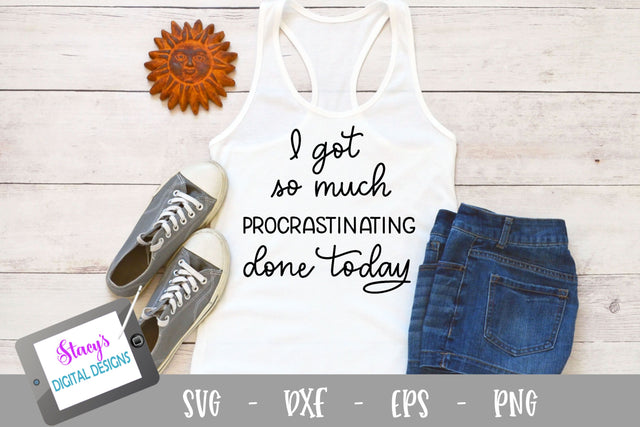 I got so much procrastinating done today SVG - Design 2 SVG Stacy's Digital Designs 