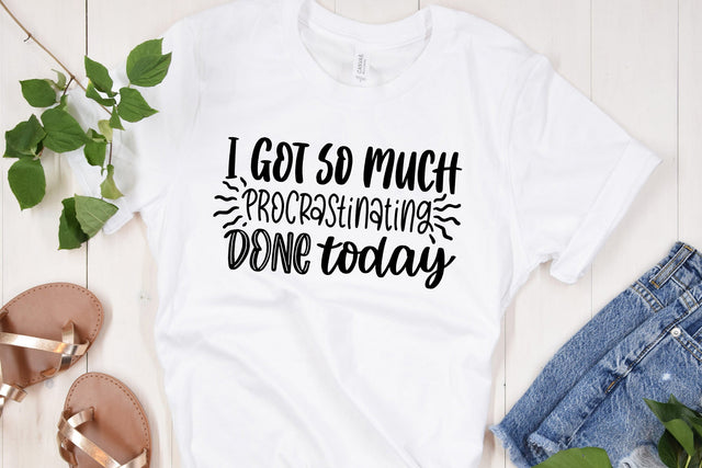 I Got So Much Procrastinating Done Today SVG SVG dapiyupi store 