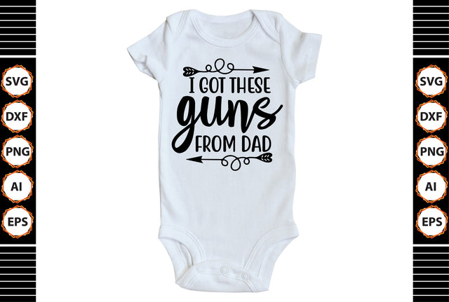 I Got These Guns from Dad svg SVG shah alam 