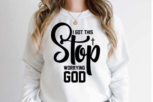 I Got This Stop Worrying God svg SVG orpitasn 