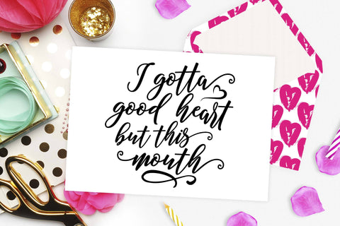 I gotta good heart but this mouth | Funny cut file SVG TheBlackCatPrints 