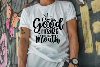 I Gotta Good Heart But This Mouth SVG orpitasn 