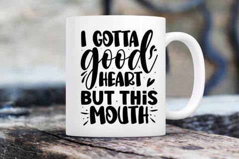 I gotta good heart but this mouth SVG SVG Regulrcrative 