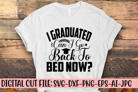 I Graduated Can I Go Back To Bed Now SVG Cut File SVG Syaman 