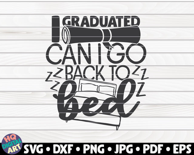 I graduated, can I go back to bed SVG | Graduation quote SVG HQDigitalArt 