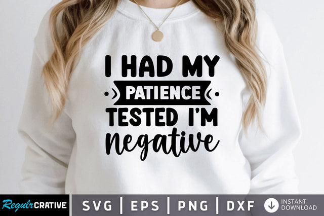 I had my patience SVG SVG Regulrcrative 