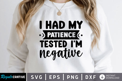 I had my patience SVG SVG Regulrcrative 