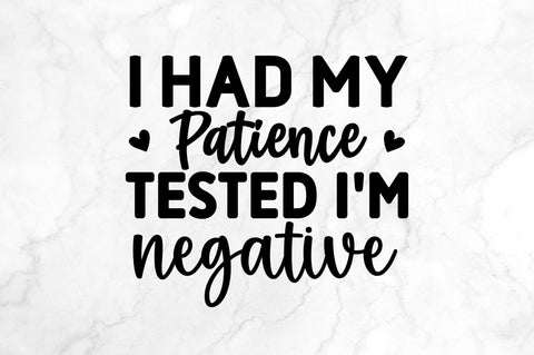 I had my patience SVG SVG Regulrcrative 