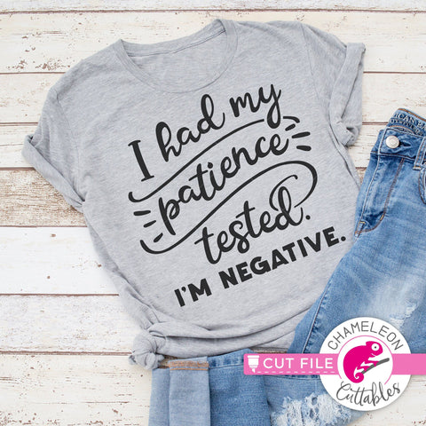 I had my patience tested I'm negative funny Mom SVG for shirt SVG Chameleon Cuttables 