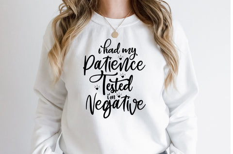 I Had My Patience Tested I'm Negative svg SVG orpitasn 