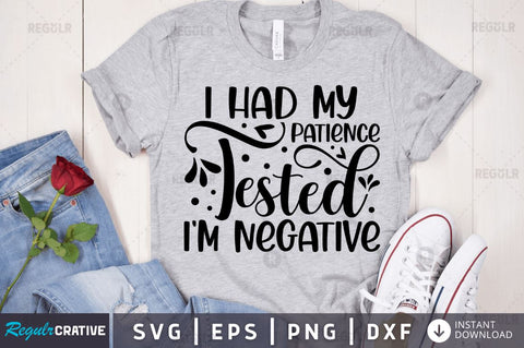 I had my patience tested i'm negative SVG SVG Regulrcrative 