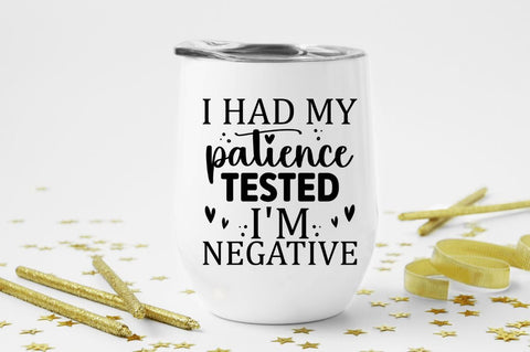 I had my patience tested im negative SVG SVG Regulrcrative 