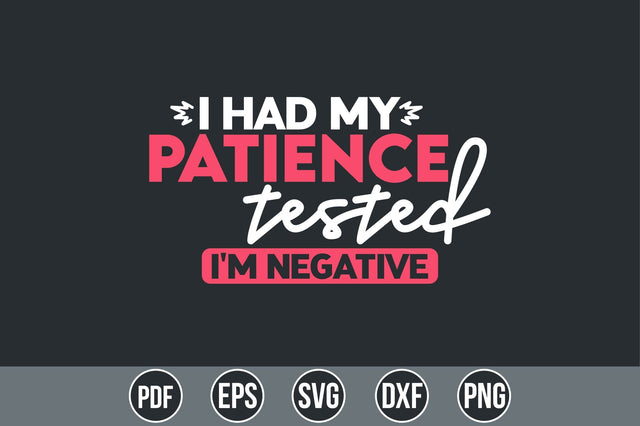 I had my patience tested I'm negative SVG SVG shah alam 