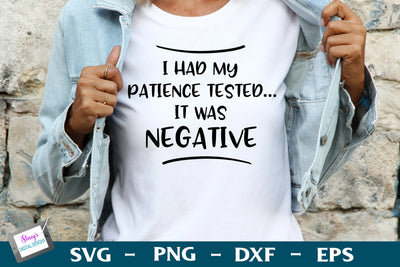 I Had My Patience Tested It was Negative | Funny SVG SVG Stacy's Digital Designs 
