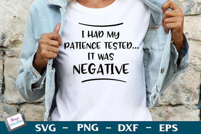 I Had My Patience Tested It was Negative | Funny SVG SVG Stacy's Digital Designs 