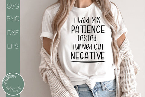 I Had My Patience Tested Svg-Turned Out Negative- Funny Quote Svg SVG Linden Valley Designs 