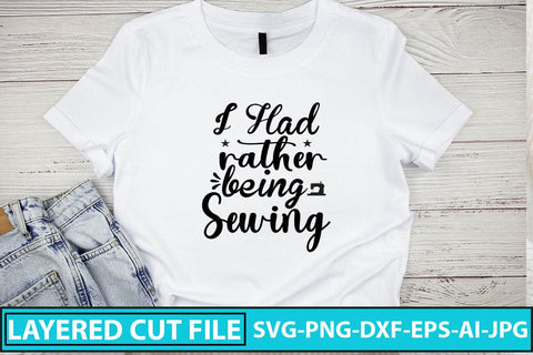 I Had Rather Being Sewing SVG Cut File SVG Syaman 