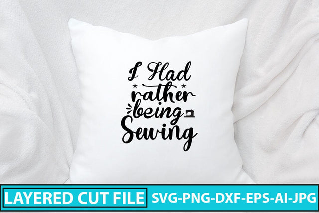 I Had Rather Being Sewing SVG Cut File SVG Syaman 