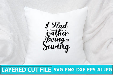 I Had Rather Being Sewing SVG Cut File SVG Syaman 