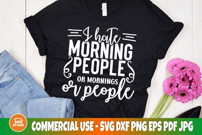 I hate morning people SVG cut file | Sarcastic svg SVG TonisArtStudio 