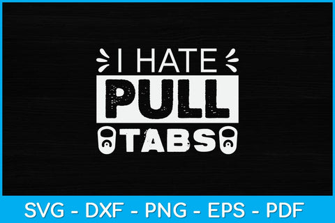 I Hate Pull Tabs Metal Detecting Svg Design SVG artprintfile 