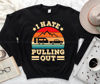 I Hate Pulling Out PNG sublimation design Sublimation ToriDesigns 