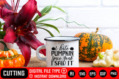 I Hate Pumpkin Spice Yeah I Said It SVG CraftlabSvg29 