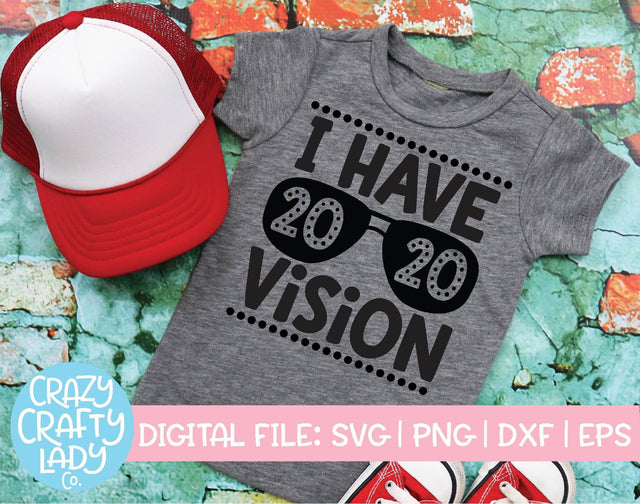 I Have 2020 Vision | New Year's SVG Cut File SVG Crazy Crafty Lady Co. 