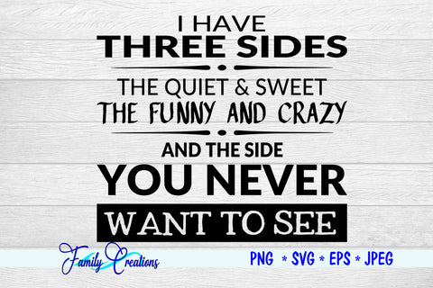 I Have 3 Sides SVG Family Creations 