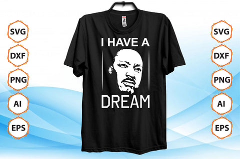 I Have A Dream t shirt SVG nirmal108roy 