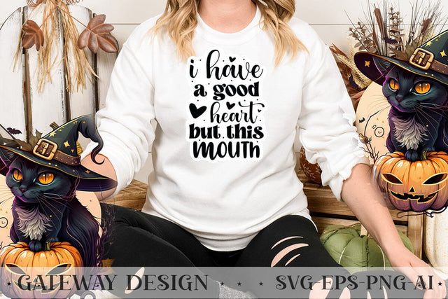 I Have A Good Heart But This Mouth Sticker design SVG designmaster24 