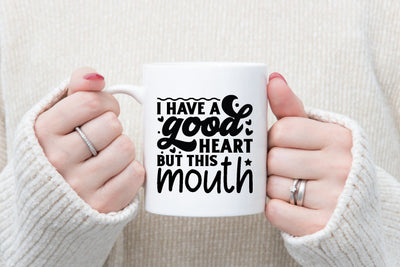 I Have A Good Heart But This Mouth SVG md faruk hossain 