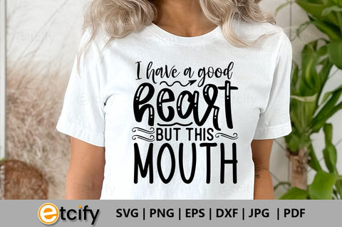 I have a good heart but this mouth SVG SVG etcify 