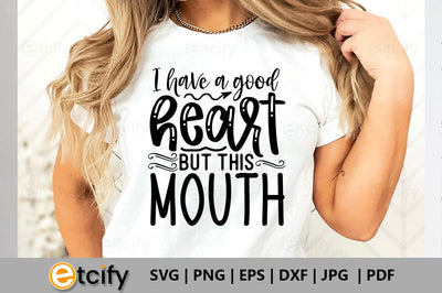 I have a good heart but this mouth SVG SVG etcify 