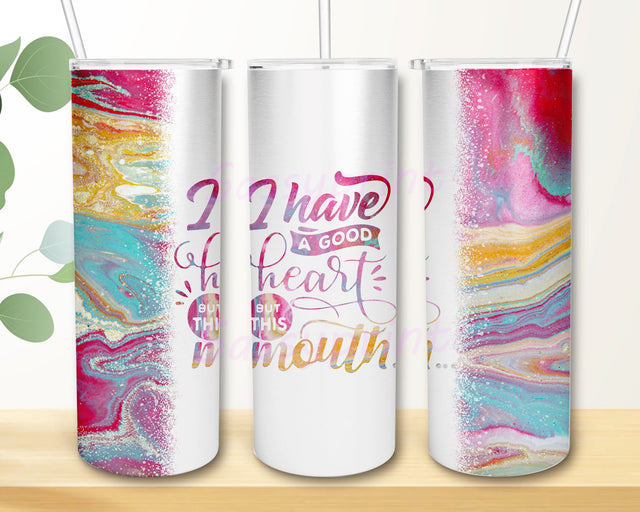 I Have A Good Heart But This Mouth Tumbler PNG, Sarcastic PNG Seamless Tumbler Drive Designs Sublimation Designs Downloads, Skinny 20oz Wrap PNG Sublimation sassyprint 