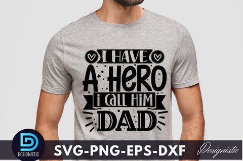 I have a hero i call him dad, Father's Day SVG SVG DESIGNISTIC 