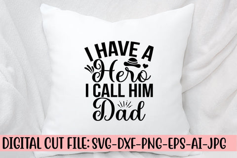 I Have A Hero I Call Him Dad SVG Cut File SVG Syaman 