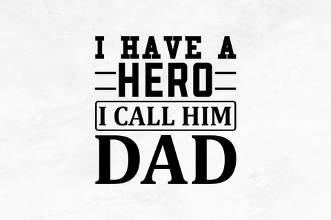 I have a hero i call him dad SVG SVG Regulrcrative 