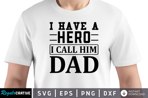 I have a hero i call him dad SVG SVG Regulrcrative 