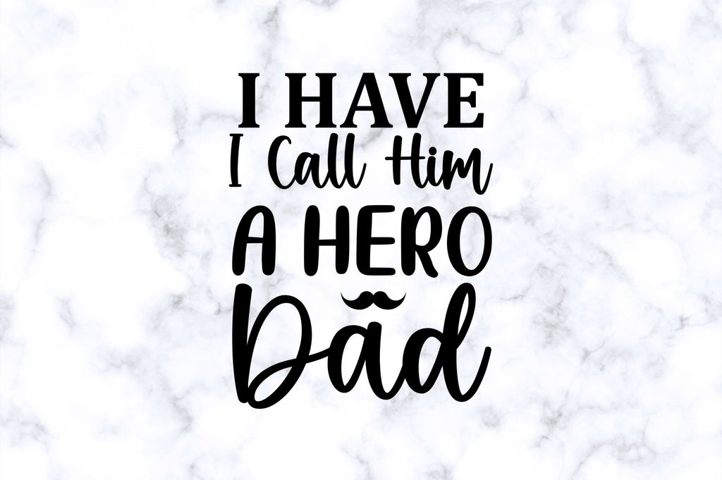 i-have-a-hero-i-call-him-dad-svg-so-fontsy