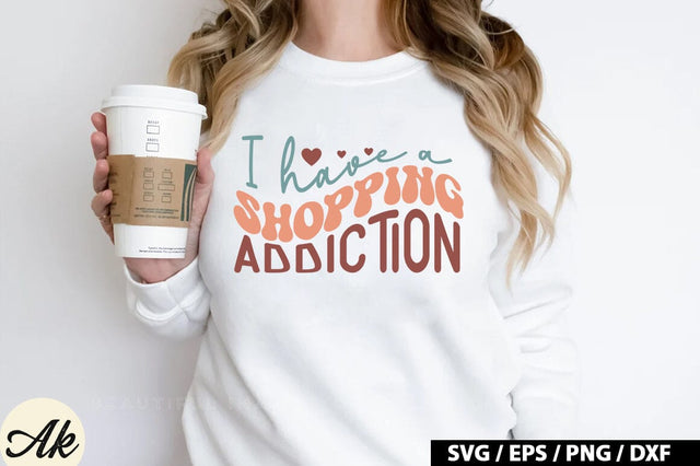 I have a shopping addiction Retro SVG SVG akazaddesign 