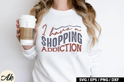 I have a shopping addiction Retro SVG SVG akazaddesign 