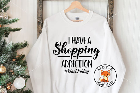 I have a shopping addiction Svg, Png, Dxf | Black Friday Shirt Design | Thanksgiving File SVG RedFoxDesignsUS 