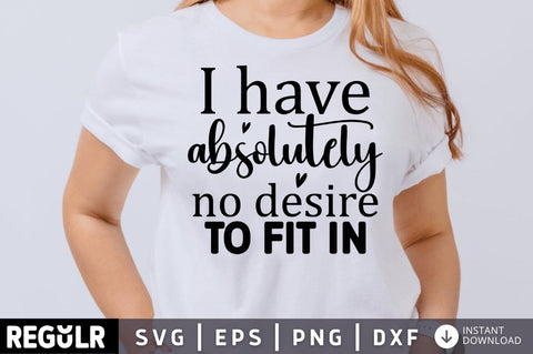 I have absolutely no desire to fit in SVG SVG Regulrcrative 