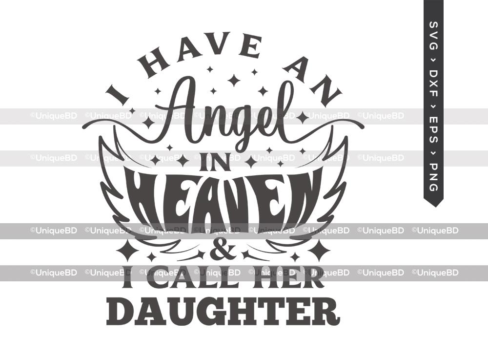 I Have An Angel In Heaven And I Call Her Daughter SVG Cut File ...