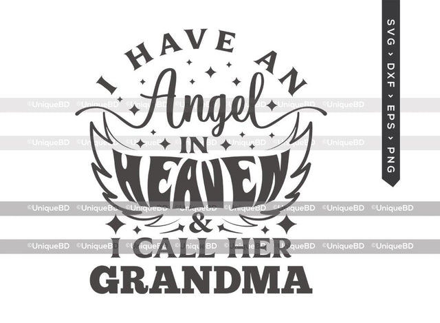 I Have An Angel In Heaven And I Call Her Grandma SVG Cut File | Memorial Svg | Grandma Angel Svg | Angel wings Svg | Loss Of Grandma Svg | Grandma In Heaven Svg | Memorial Quotes Svg SVG ETC Craft 