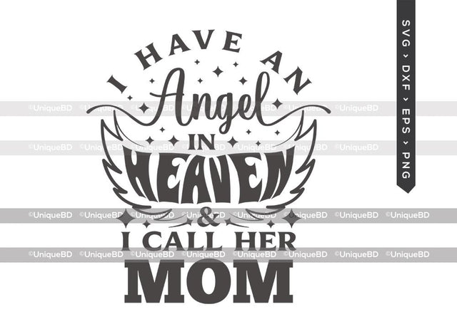 I Have An Angel In Heaven And I Call Her Mom SVG Cut File | Memorial Svg | Mom Angel Svg | Angel wings Svg | Mother Memorial Svg | Loss Of Mother Svg | Memorial Quotes Svg SVG ETC Craft 